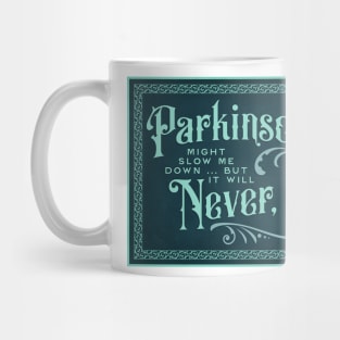 Parkinsons Will Never Ever II Mug